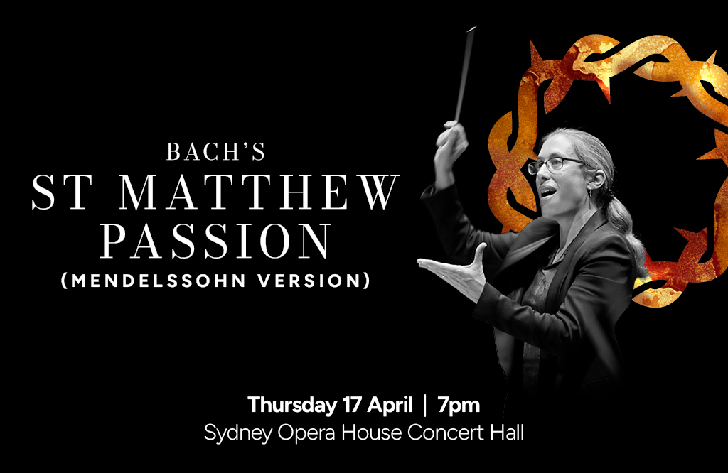 Sydney Philharmonia Choirs - St Matthew Passion